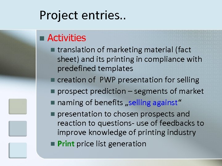 Project entries. . n Activities translation of marketing material (fact sheet) and its printing