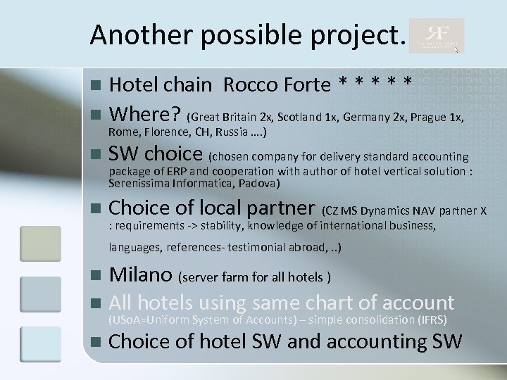 Another possible project. . . Hotel chain Rocco Forte * * * n Where?