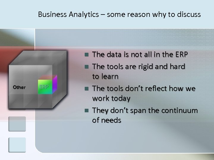 Business Analytics – some reason why to discuss n n Other ERP n n