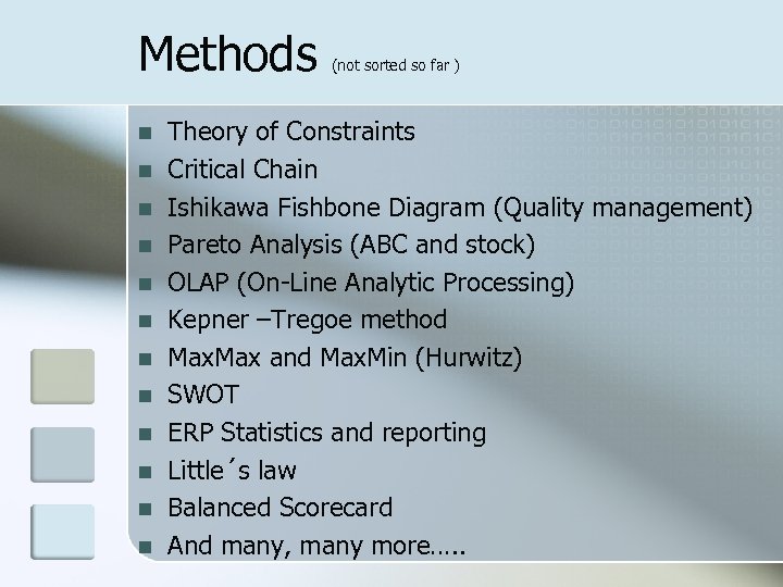 Methods n n n (not sorted so far ) Theory of Constraints Critical Chain