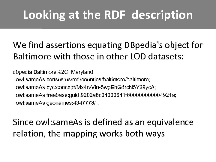 Looking at the RDF description We find assertions equating DBpedia's object for Baltimore with