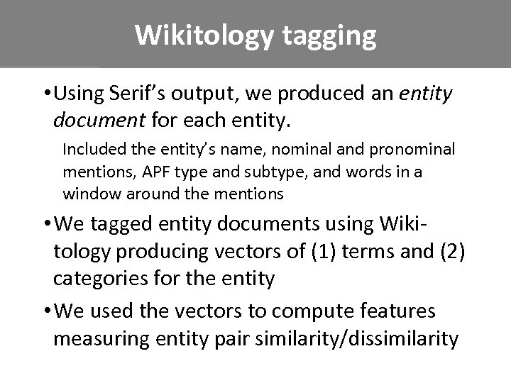 Wikitology tagging • Using Serif’s output, we produced an entity document for each entity.