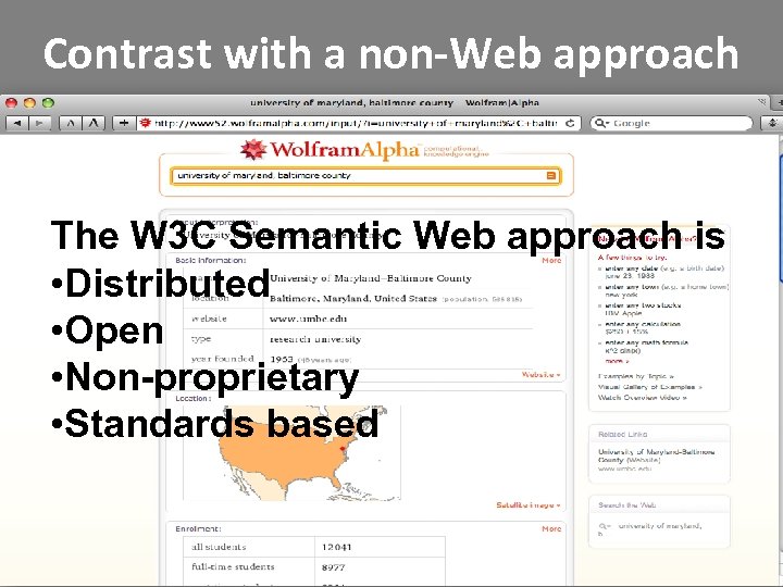 Contrast with a non-Web approach The W 3 C Semantic Web approach is •