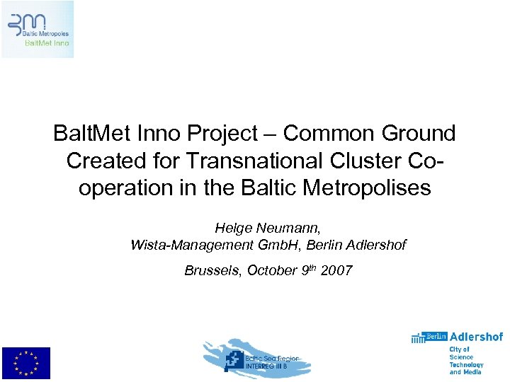 Balt. Met Inno Project – Common Ground Created for Transnational Cluster Cooperation in the