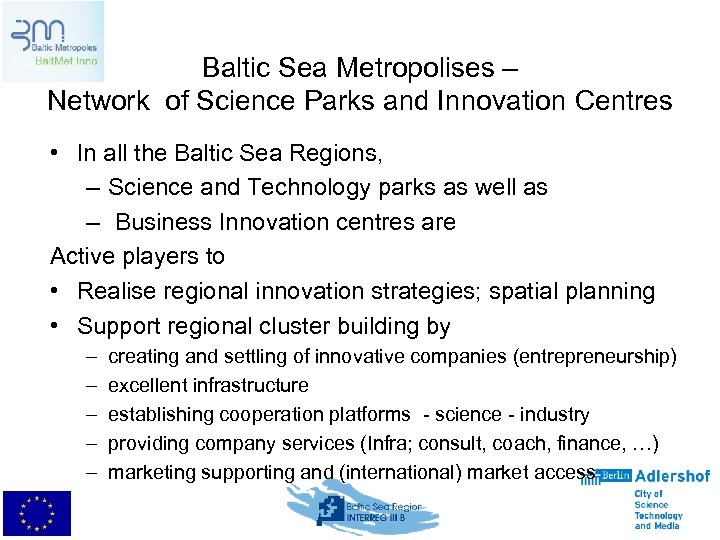 Baltic Sea Metropolises – Network of Science Parks and Innovation Centres • In all