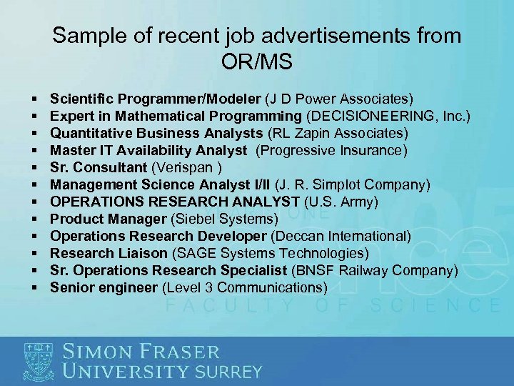 Sample of recent job advertisements from OR/MS § § § Scientific Programmer/Modeler (J D