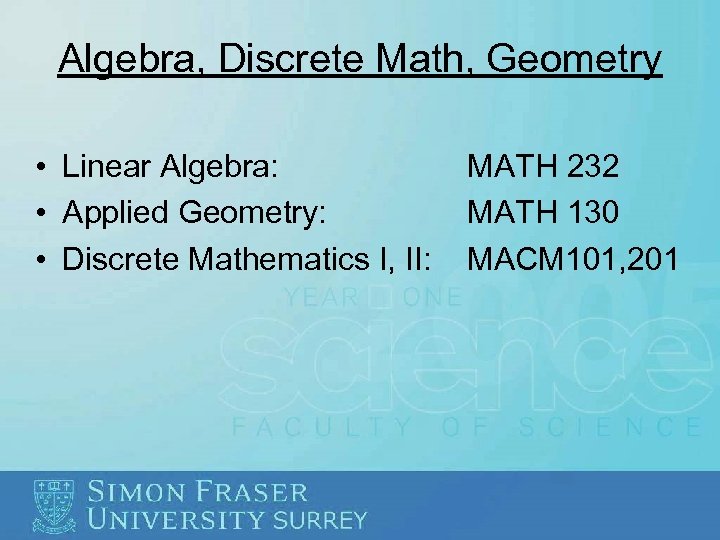 Algebra, Discrete Math, Geometry • Linear Algebra: • Applied Geometry: • Discrete Mathematics I,