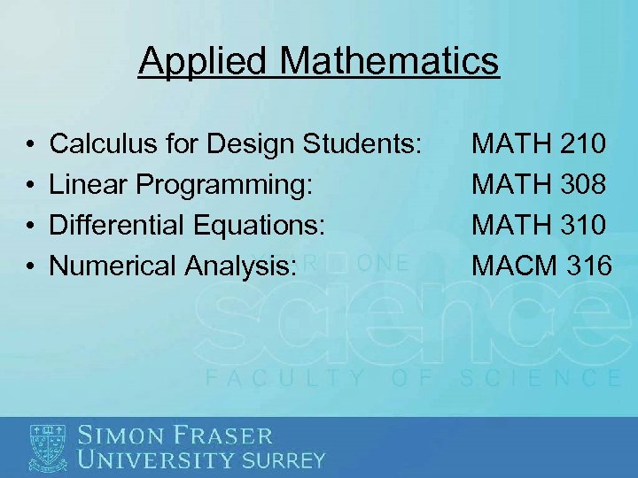 Applied Mathematics • • Calculus for Design Students: Linear Programming: Differential Equations: Numerical Analysis: