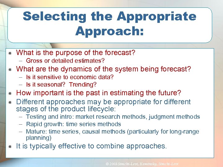 Selecting the Appropriate Approach: What is the purpose of the forecast? – Gross or