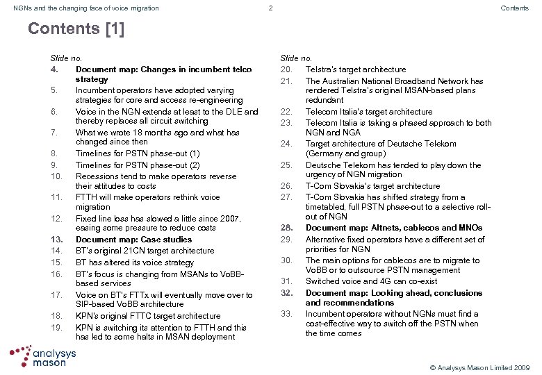 NGNs and the changing face of voice migration 2 Contents [1] Slide no. 4.
