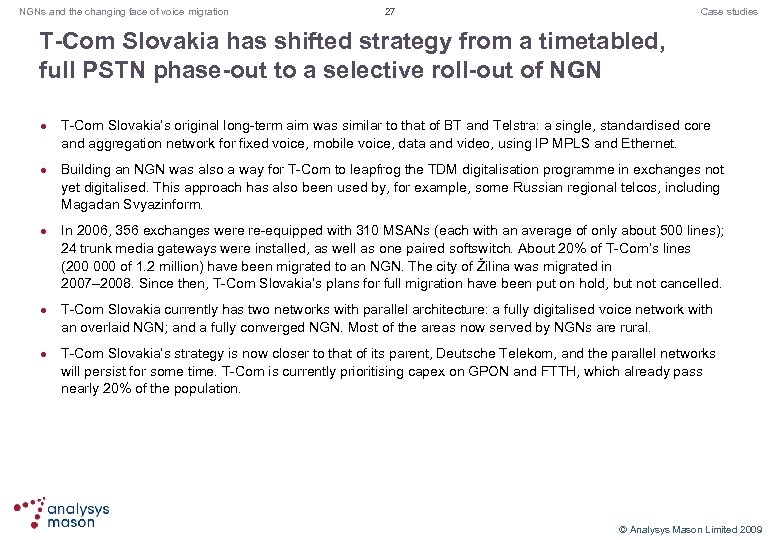 NGNs and the changing face of voice migration 27 Case studies T-Com Slovakia has