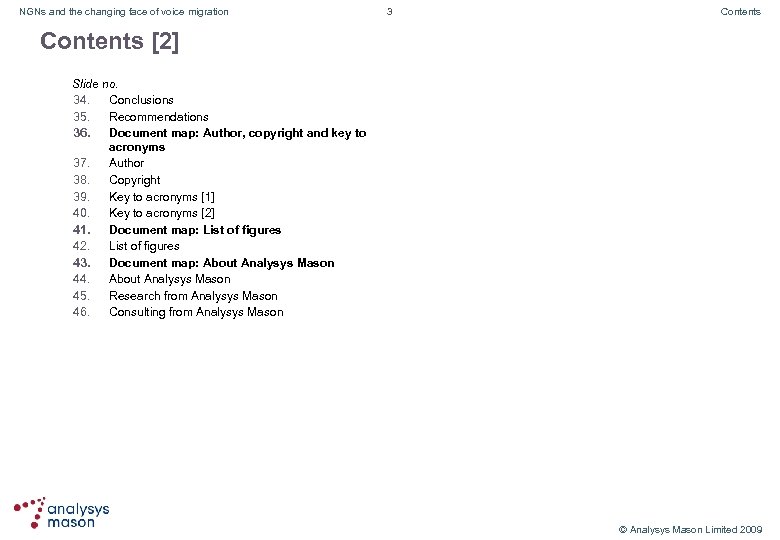 NGNs and the changing face of voice migration 3 Contents [2] Slide no. 34.