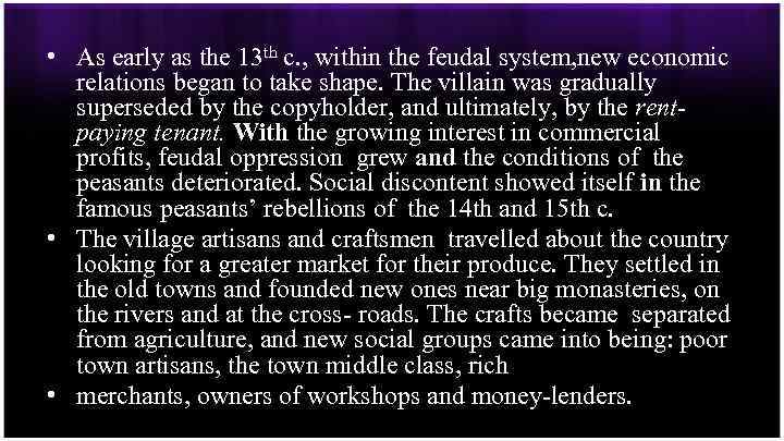  • As early as the 13 th c. , within the feudal system,