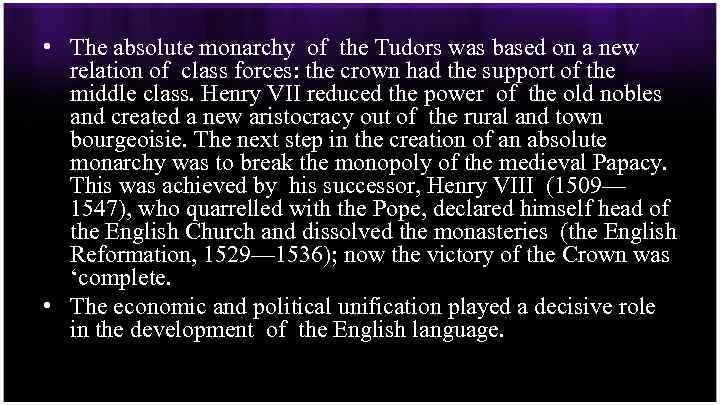  • The absolute monarchy of the Tudors was based on a new relation