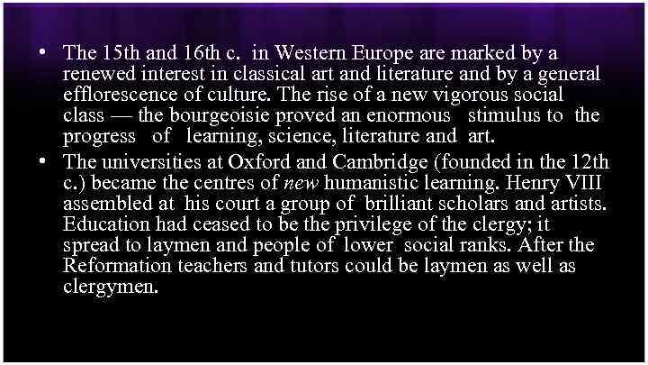  • The 15 th and 16 th c. in Western Europe are marked