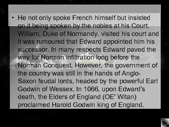  • He not only spoke French himself but insisted on it being spoken