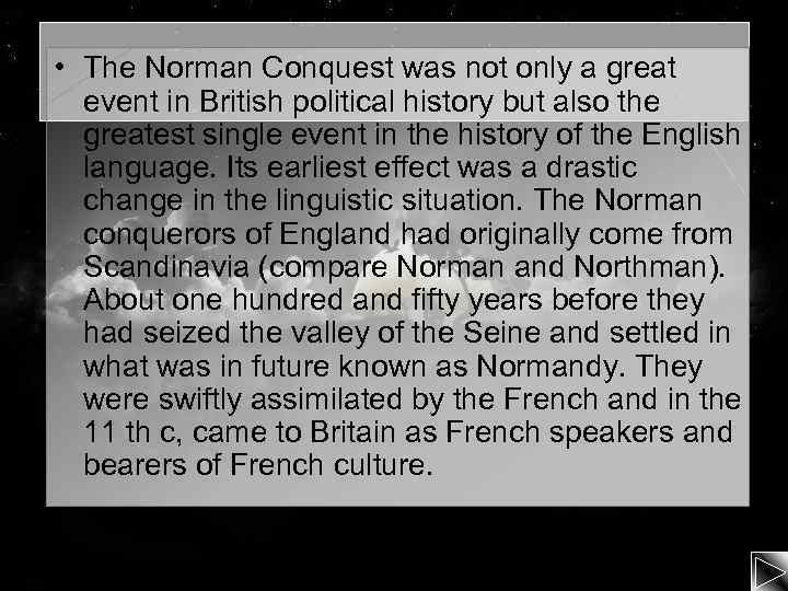  • The Norman Conquest was not only a great event in British political
