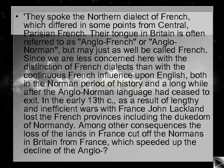  • 'They spoke the Northern dialect of French, which differed in some points