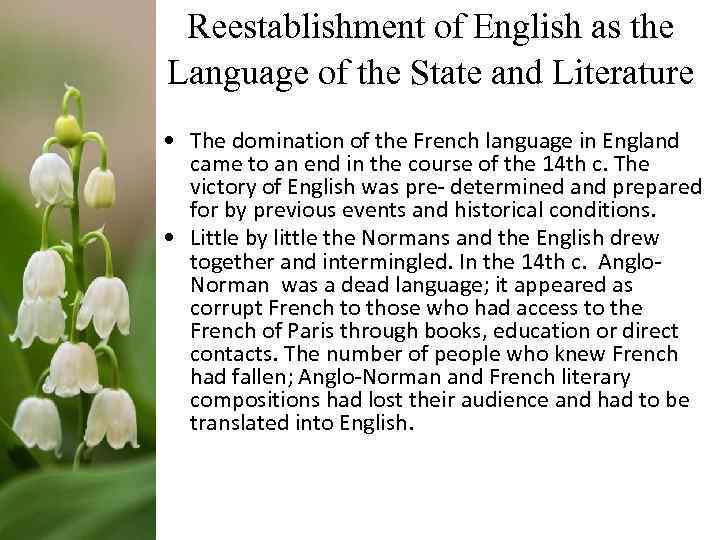 Reestablishment of English as the Language of the State and Literature • The domination