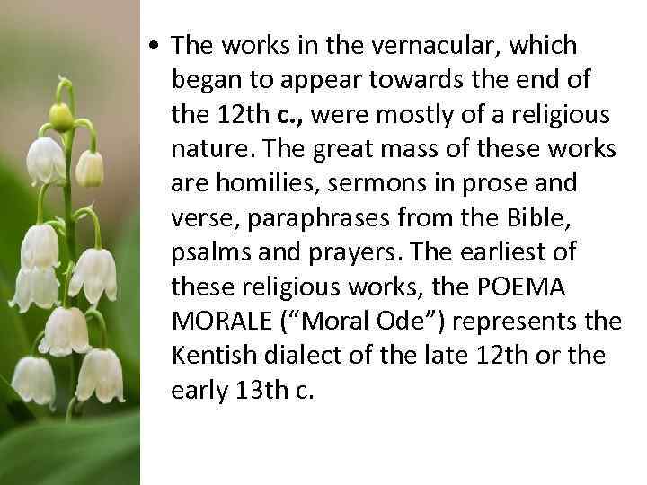  • The works in the vernacular, which began to appear towards the end