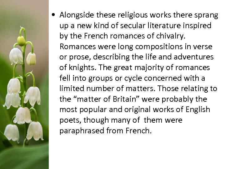  • Alongside these religious works there sprang up a new kind of secular