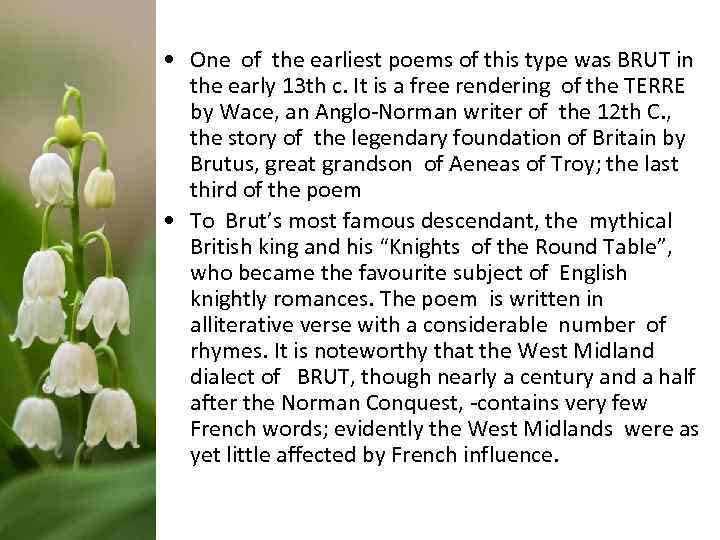  • One of the earliest poems of this type was BRUT in the