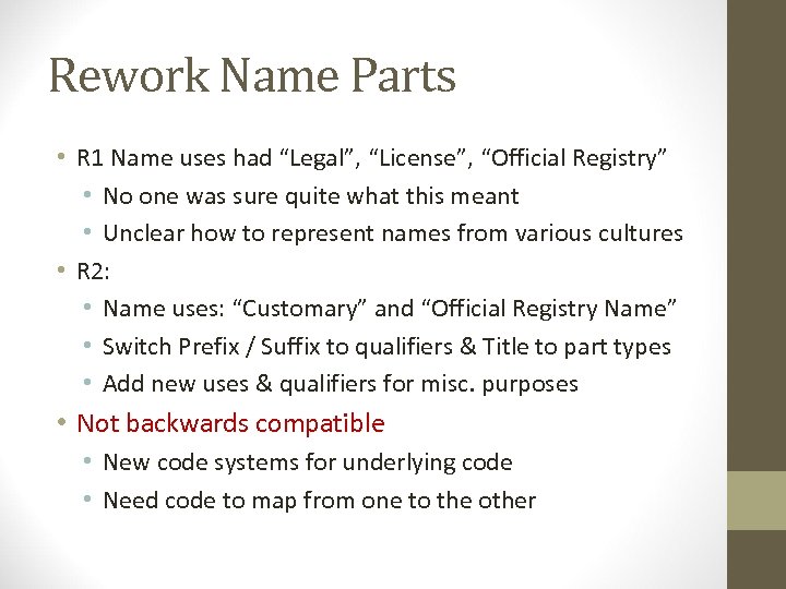 Rework Name Parts • R 1 Name uses had “Legal”, “License”, “Official Registry” •