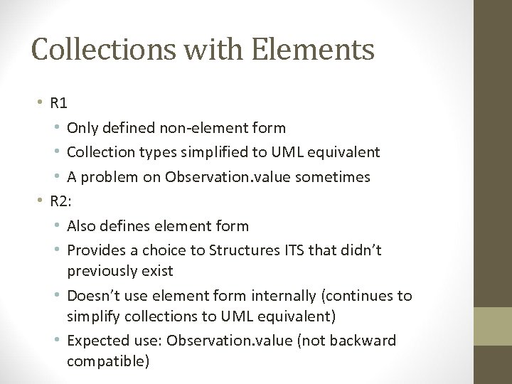 Collections with Elements • R 1 • Only defined non-element form • Collection types
