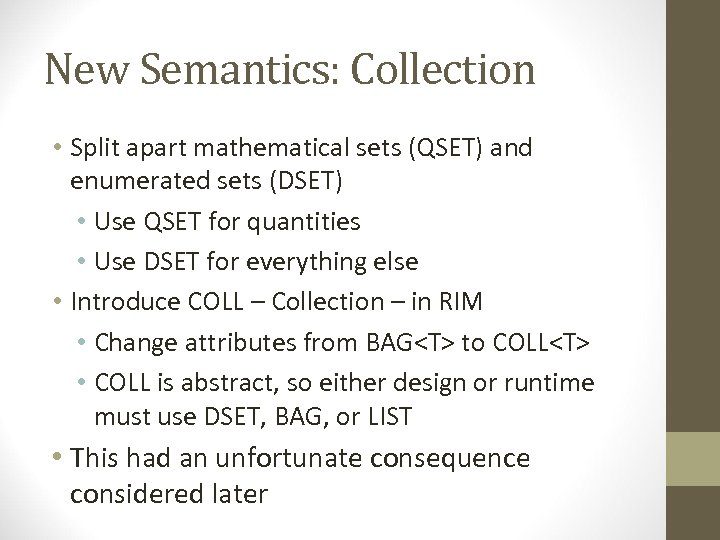 New Semantics: Collection • Split apart mathematical sets (QSET) and enumerated sets (DSET) •