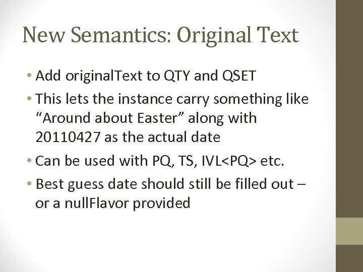 New Semantics: Original Text • Add original. Text to QTY and QSET • This