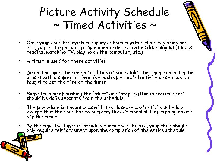 Picture Activity Schedule ~ Timed Activities ~ • Once your child has mastered many