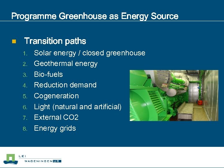 Programme Greenhouse as Energy Source n Transition paths 1. 2. 3. 4. 5. 6.