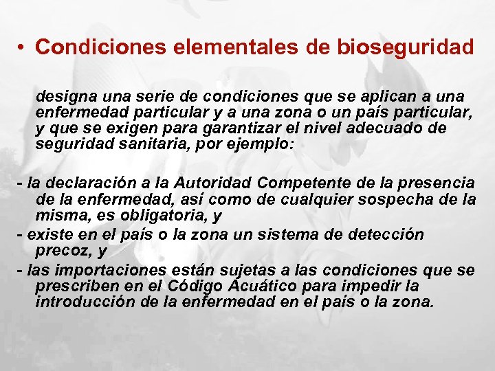  • Condiciones elementales de bioseguridad designa una serie de condiciones que se aplican