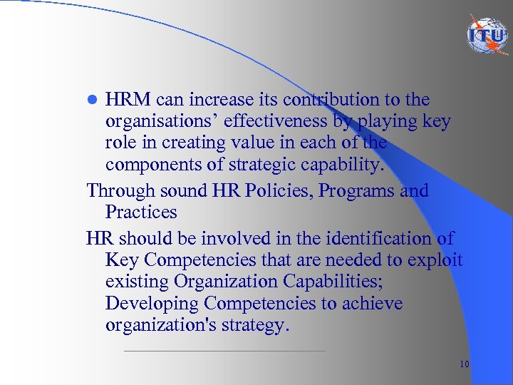 HRM can increase its contribution to the organisations’ effectiveness by playing key role in
