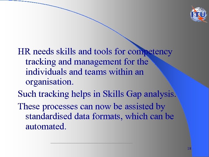 HR needs skills and tools for competency tracking and management for the individuals and