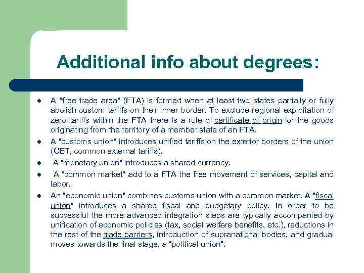 Additional info about degrees: l l l A "free trade area" (FTA) is formed