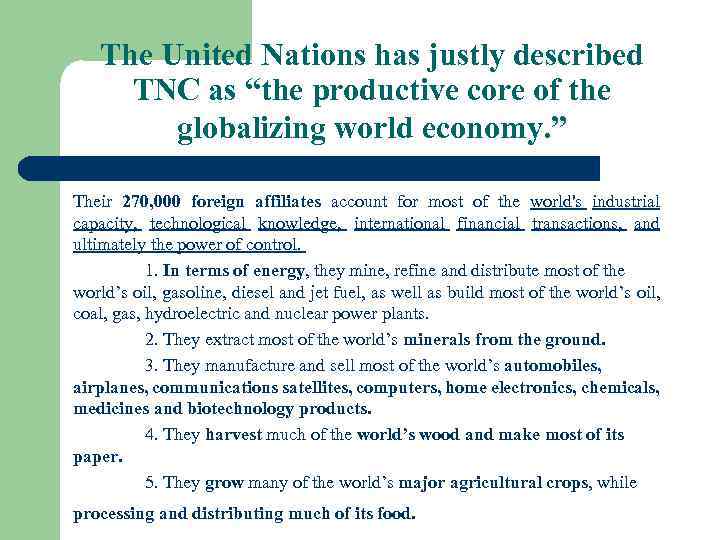 The United Nations has justly described TNC as “the productive core of the globalizing