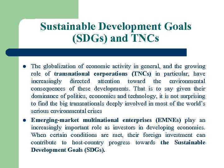 Sustainable Development Goals (SDGs) and TNCs l l The globalization of economic activity in