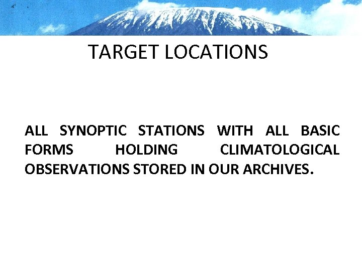 TARGET LOCATIONS ALL SYNOPTIC STATIONS WITH ALL BASIC FORMS HOLDING CLIMATOLOGICAL OBSERVATIONS STORED IN