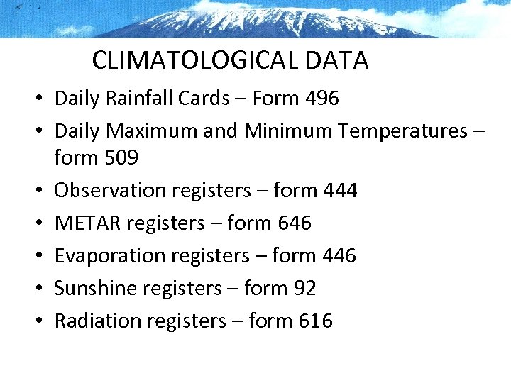 CLIMATOLOGICAL DATA • Daily Rainfall Cards – Form 496 • Daily Maximum and Minimum