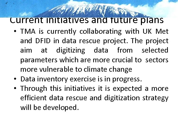 Current initiatives and future plans • TMA is currently collaborating with UK Met and
