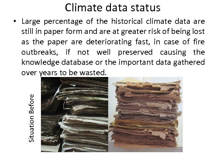 Climate data status Situation Before • Large percentage of the historical climate data are