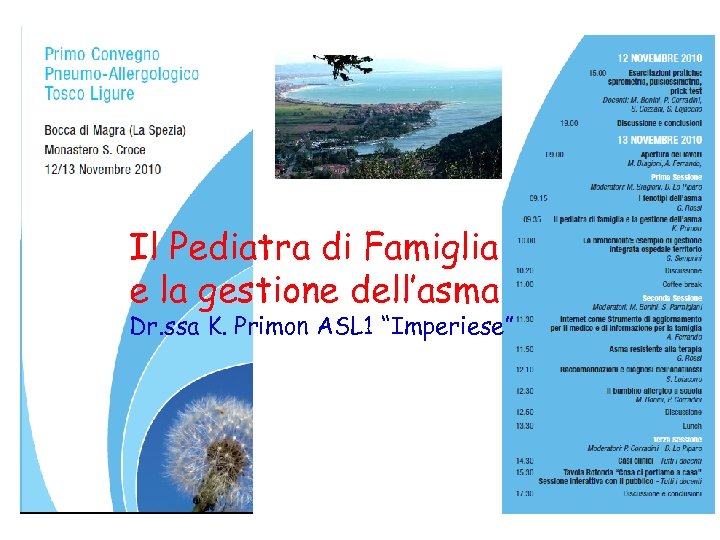 Il Pediatra di Famiglia e la gestione dell’asma Dr. ssa K. Primon ASL 1