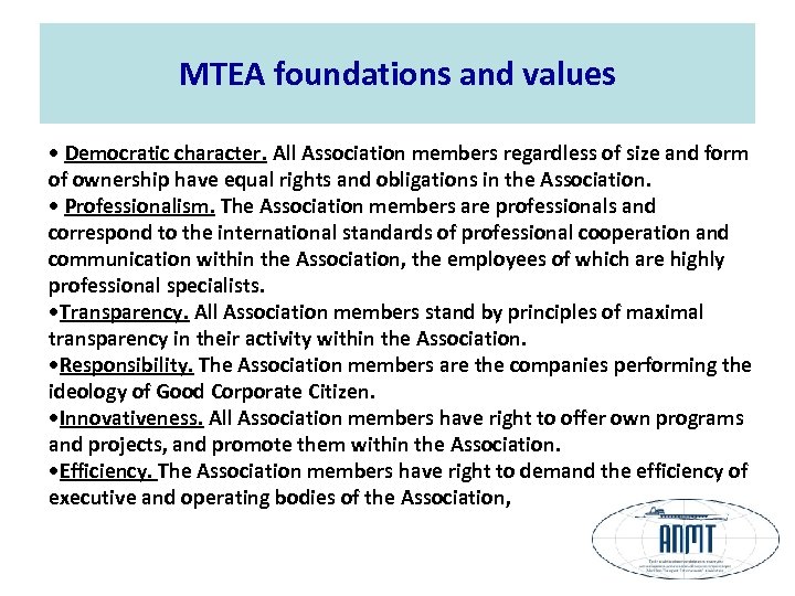 MTEA foundations and values • Democratic character. All Association members regardless of size and