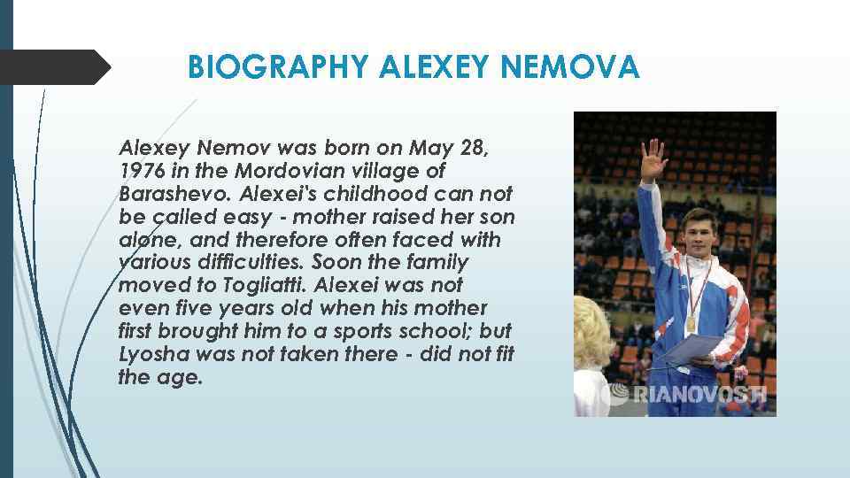 BIOGRAPHY ALEXEY NEMOVA Alexey Nemov was born on May 28, 1976 in the Mordovian
