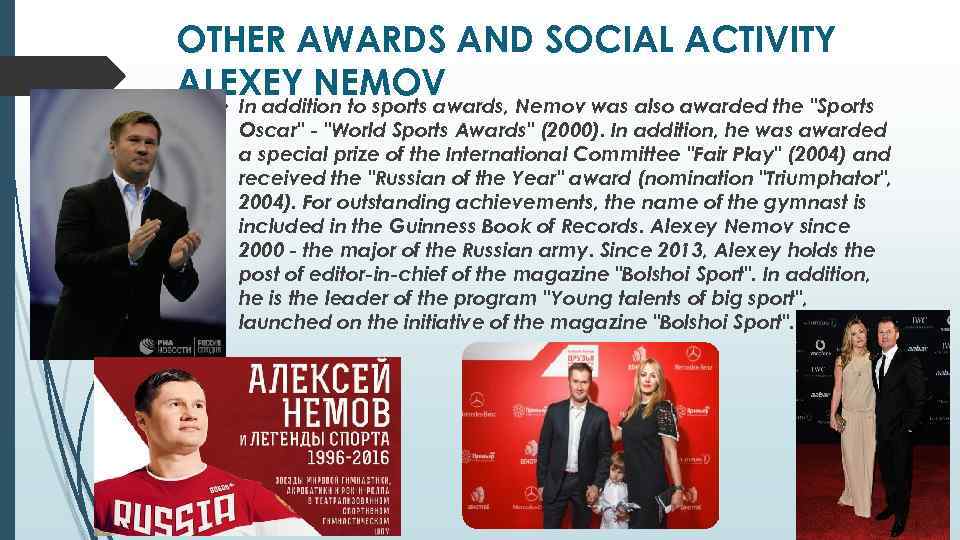 OTHER AWARDS AND SOCIAL ACTIVITY ALEXEY NEMOV In addition to sports awards, Nemov was