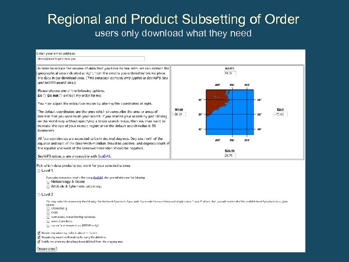 Regional and Product Subsetting of Order users only download what they need 
