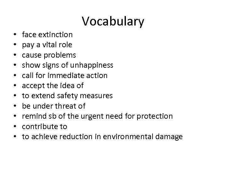  • • • Vocabulary face extinction pay a vital role cause problems show