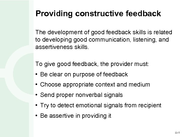 Providing constructive feedback The development of good feedback skills is related to developing good