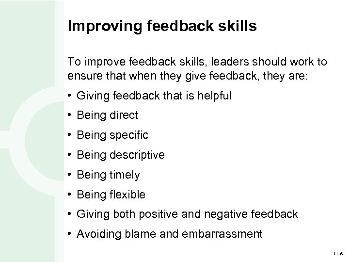 Improving feedback skills To improve feedback skills, leaders should work to ensure that when
